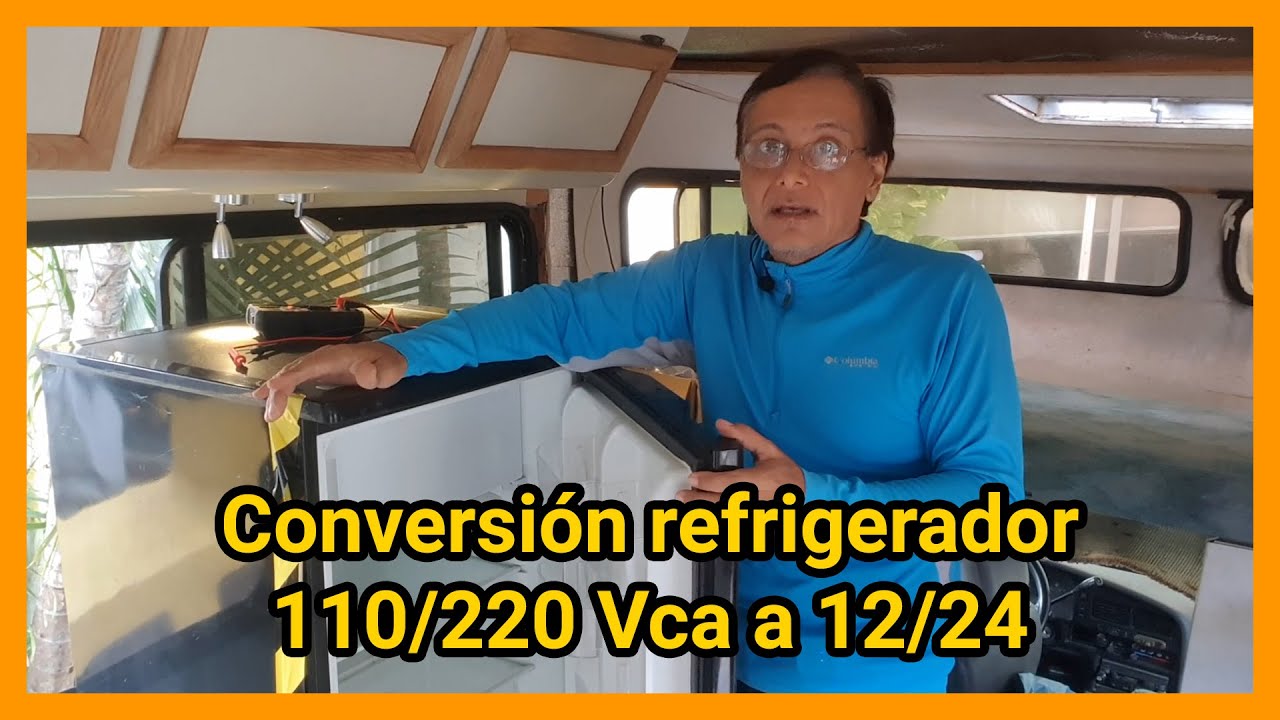 Conversión refrigerador 110/220 Vca a 12/24 Vcd para auto caravana o camper