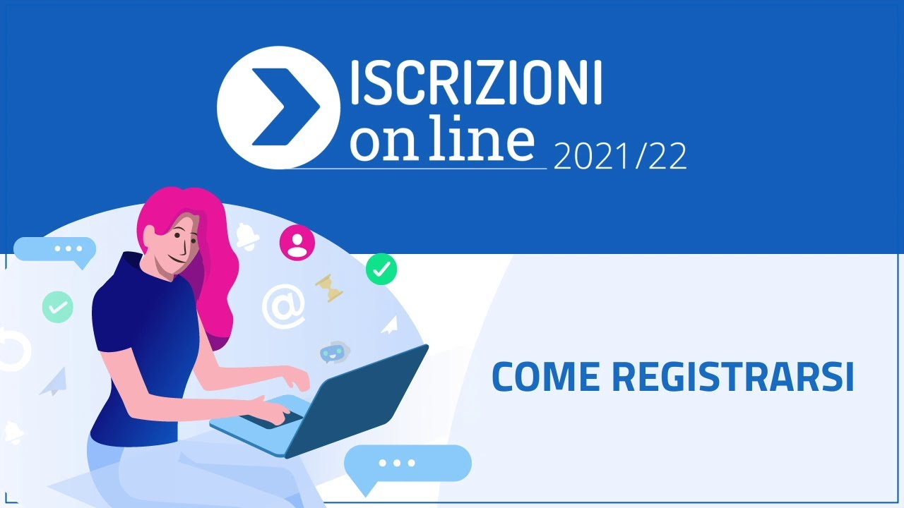 Come registrarsi – Video Tutorial - Iscrizioni on line 2021/22