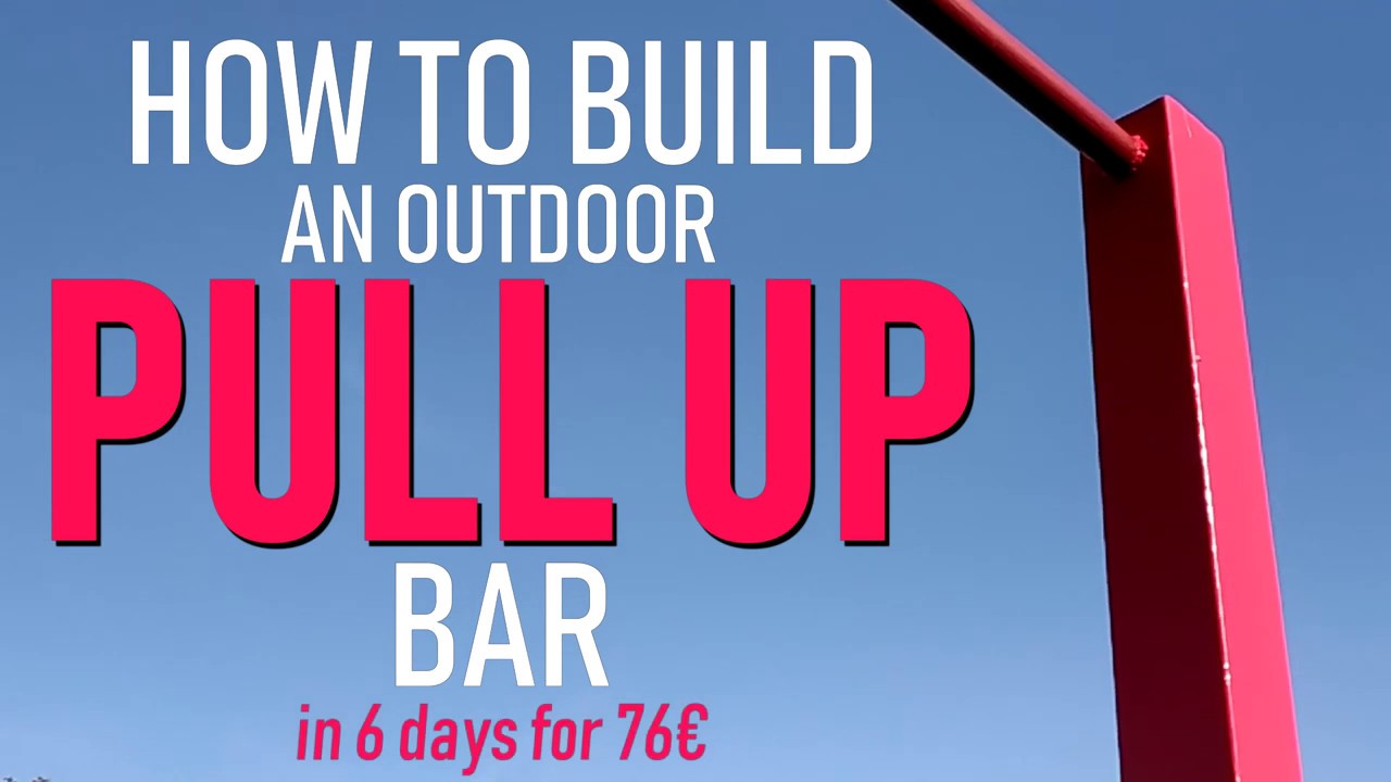 How To Build An Outdoor Pull Up Bar for 76€ -DIY TUTORIAL
