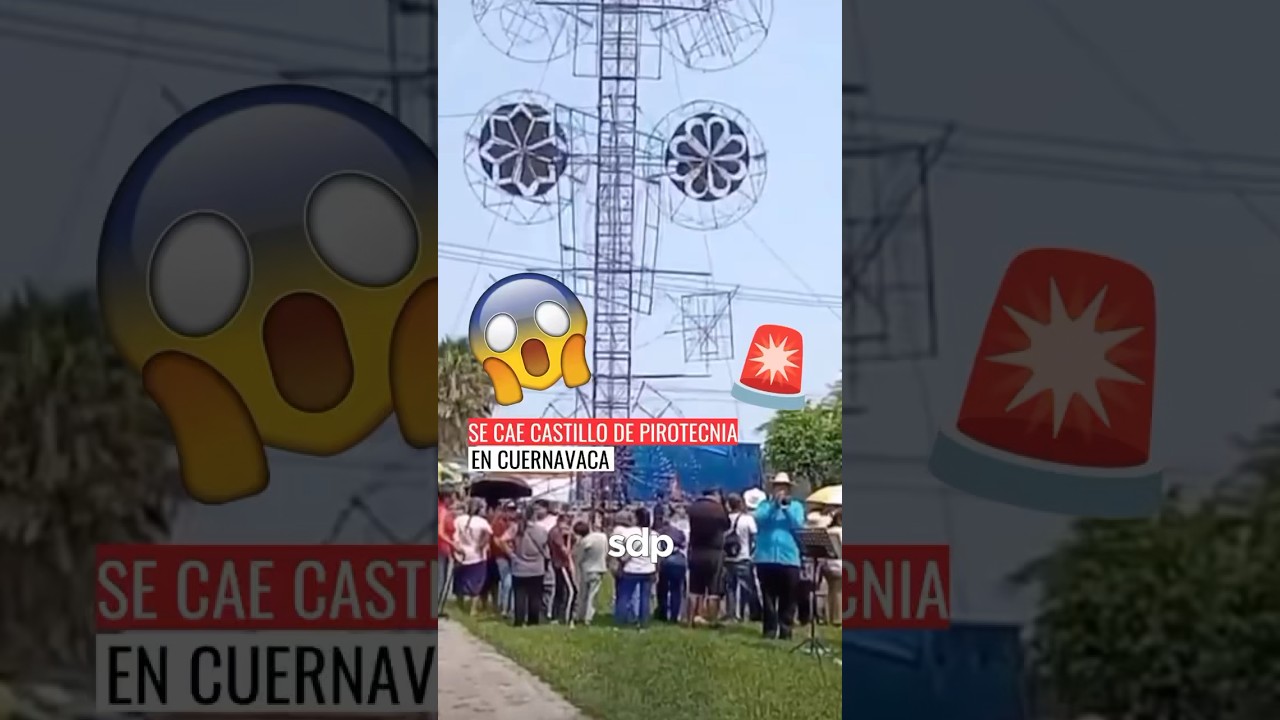 Cae CASTILLO de PIROTECNIA en Acapatzingo, CUERNAVACA 😨😱; hay dos personas heridas 😔
