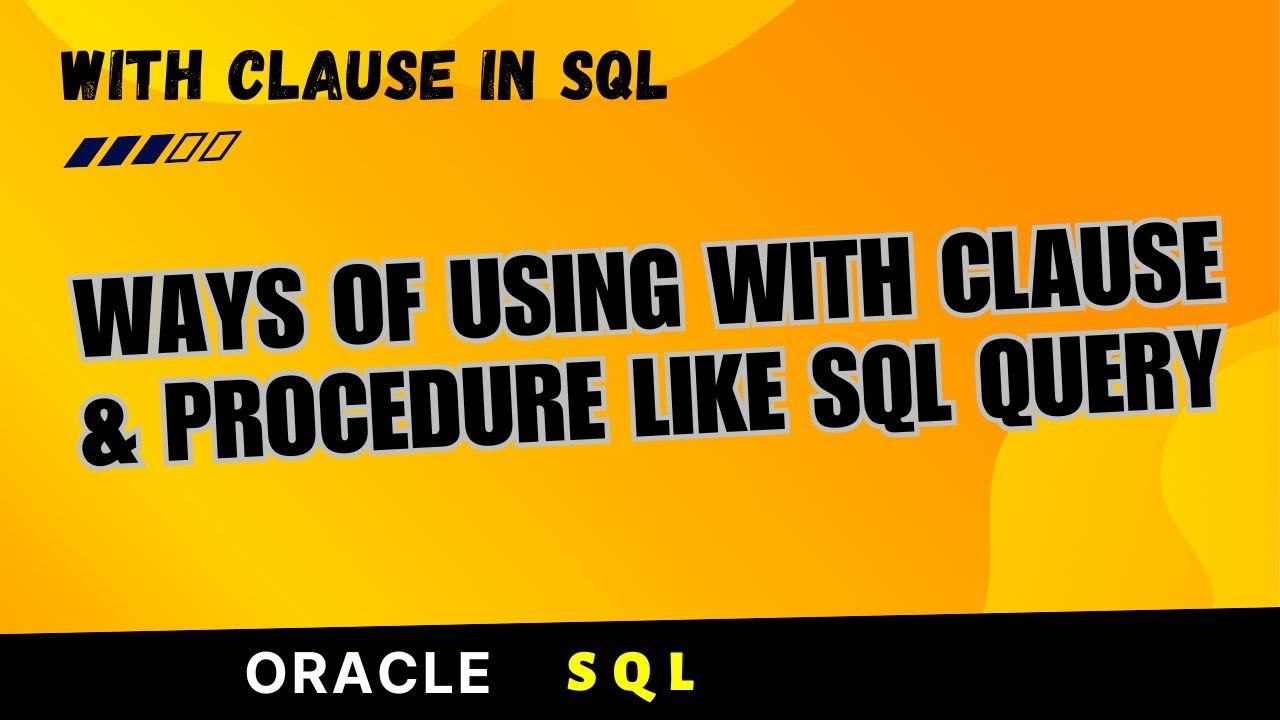 WITH Clause in Oracle SQL CTEs Recursive Queries, create BIP report PLSQL procedure using WITH