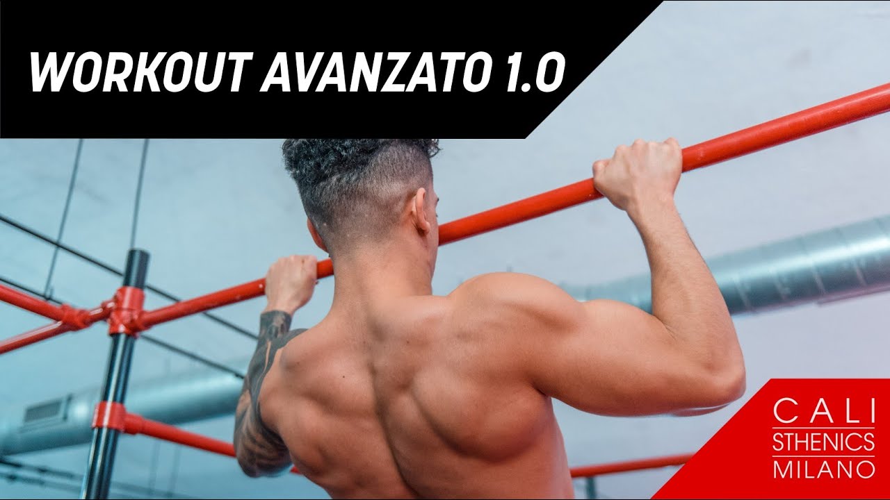 WORKOUT AVANZATO 1.0 - Scheda allenamento Calisthenics avanzato