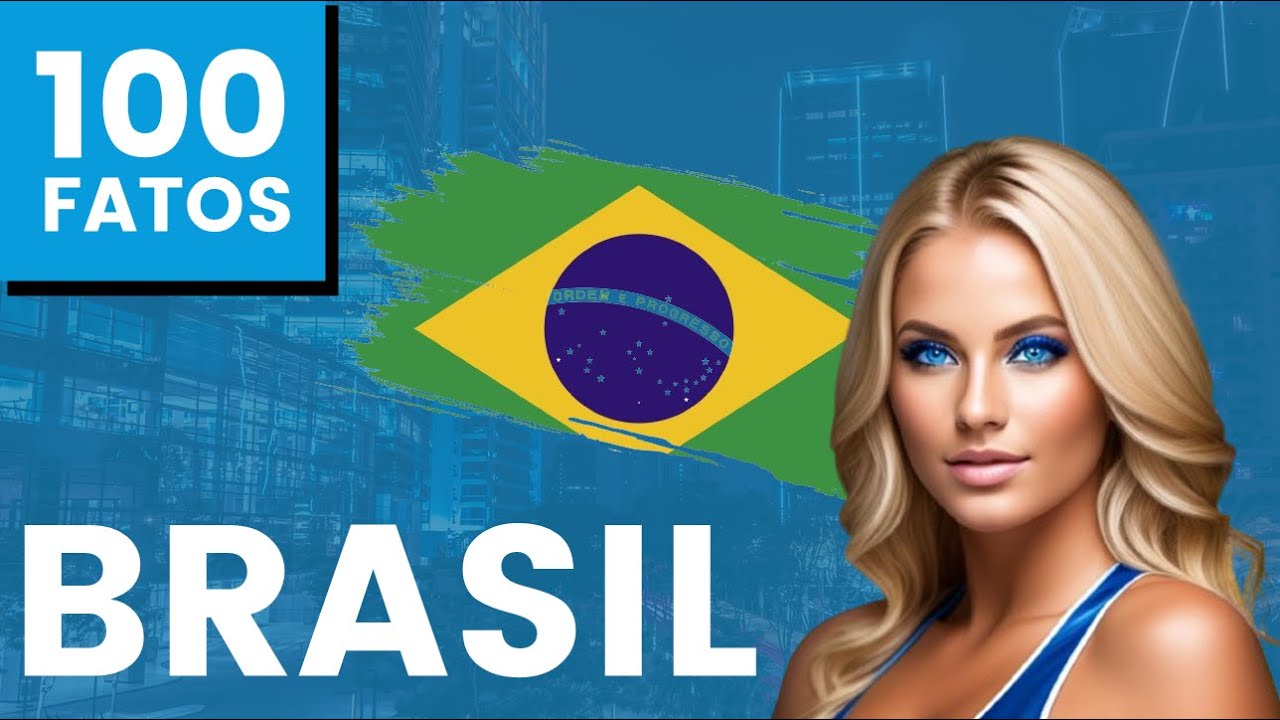 100 FATOS SOBRE O BRASIL