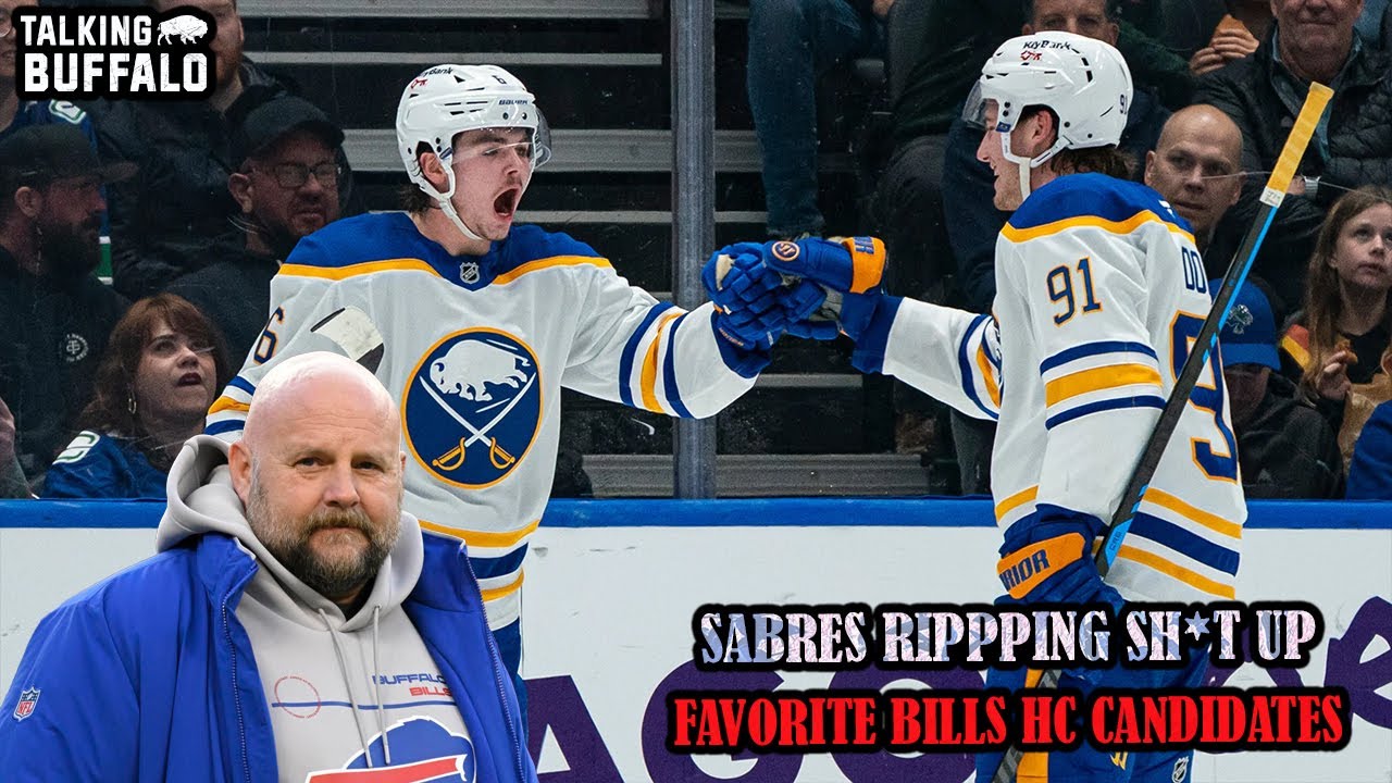 Sabres Tearing Sh*t Up & Favorite Bills HC Candidates