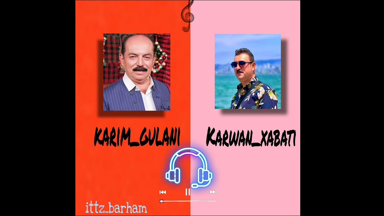(karwan Xabati ~ Karim Gulani) 2023😍🤍✨