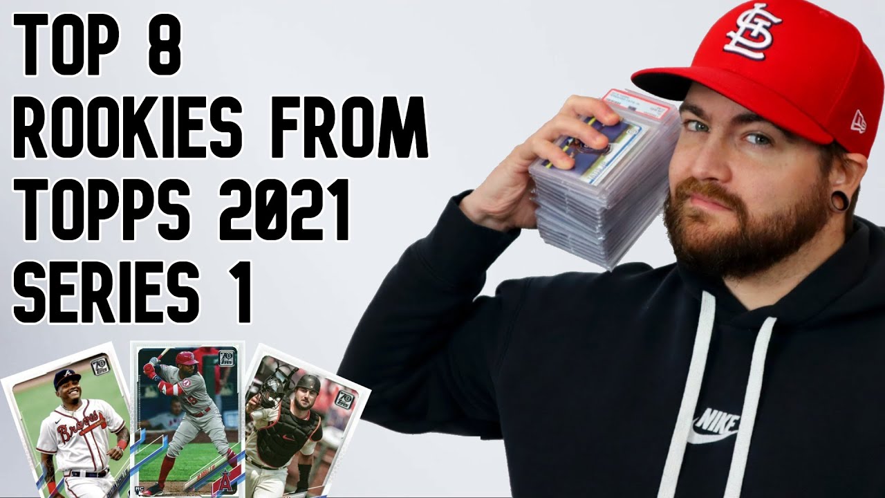 Top 8 Best Rookie Cards From Topps 2021 Series One Baseball | Sports Card Collecting and Investing.