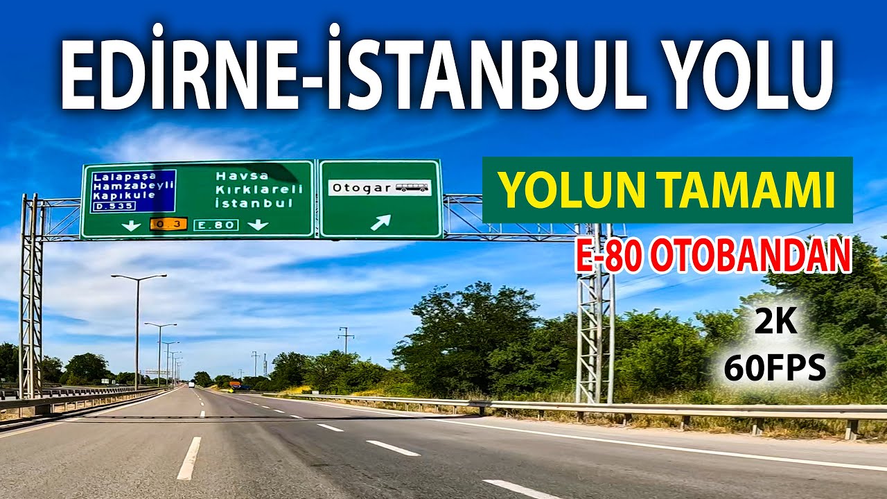 Edirne İstanbul Yolu E-80 Otobandan |  Yolun Tamamı 2K 60FPS | TEM | #istanbul #edirne #keşfet