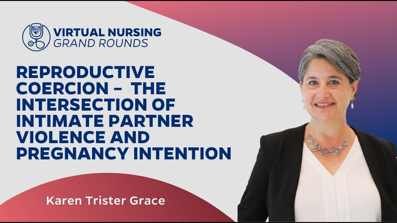 Virtual Nursing Grand Rounds: Reproductive Coercion