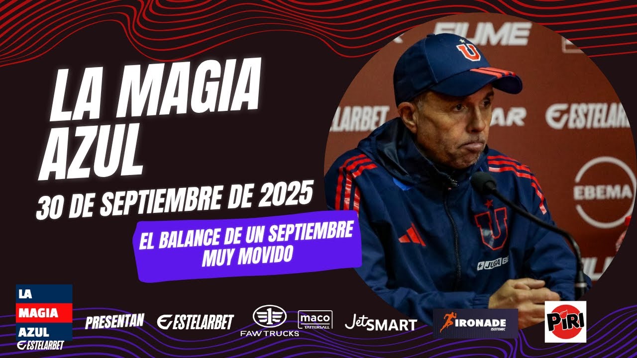 📺🤘 La Magia Azul EN VIVO | Universidad de Chile y su balance de un septiembre muy agitado