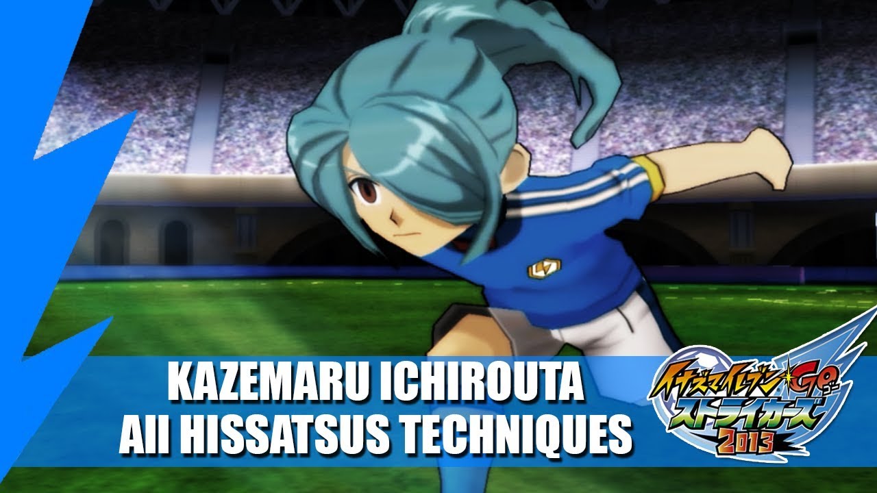 Kazemaru Ichirouta - All Hissatsus Techniques | Inazuma eleven GO Strikers 2013