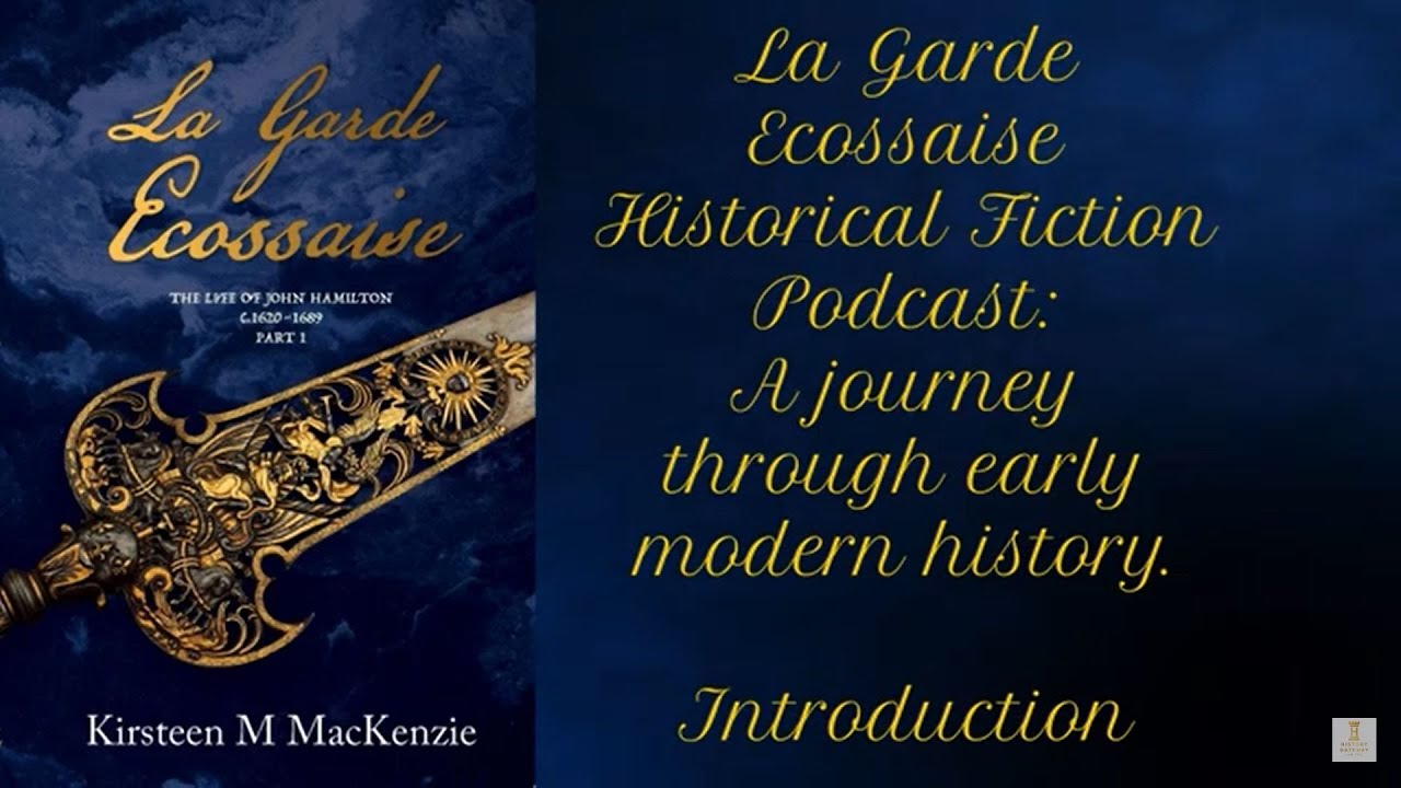 Introduction - La Garde Ecossaise Historical Fiction Official Podcast