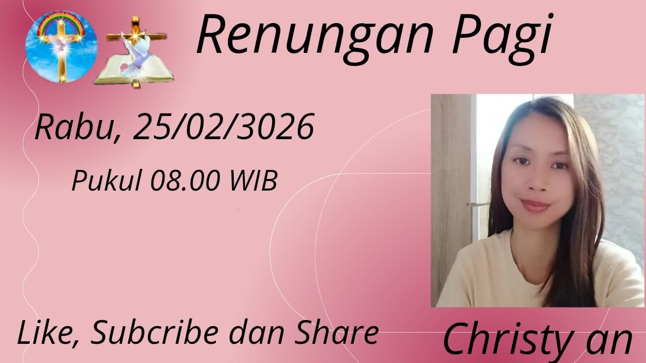 RENUNGAN PAGI,25/02/2026  DAN RUANG KESAKSIAN