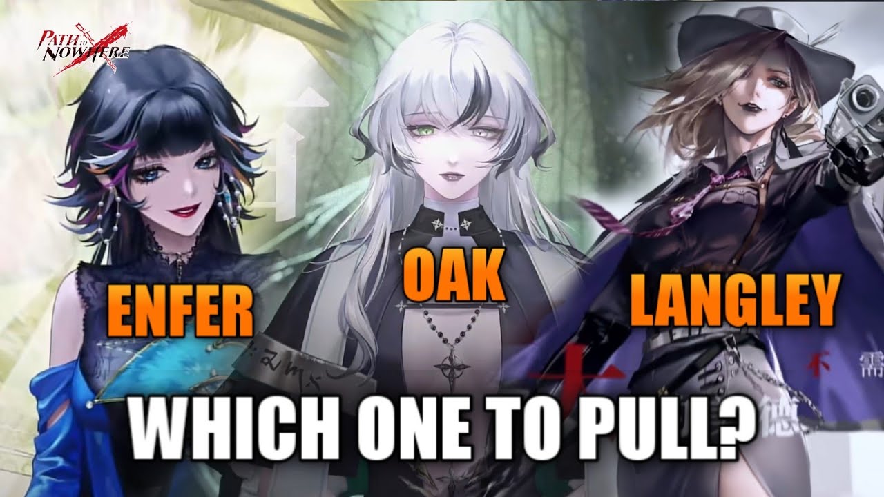 Enfer vs Oak vs Langley! Who Should You Pull? | Path to Nowhere Guide