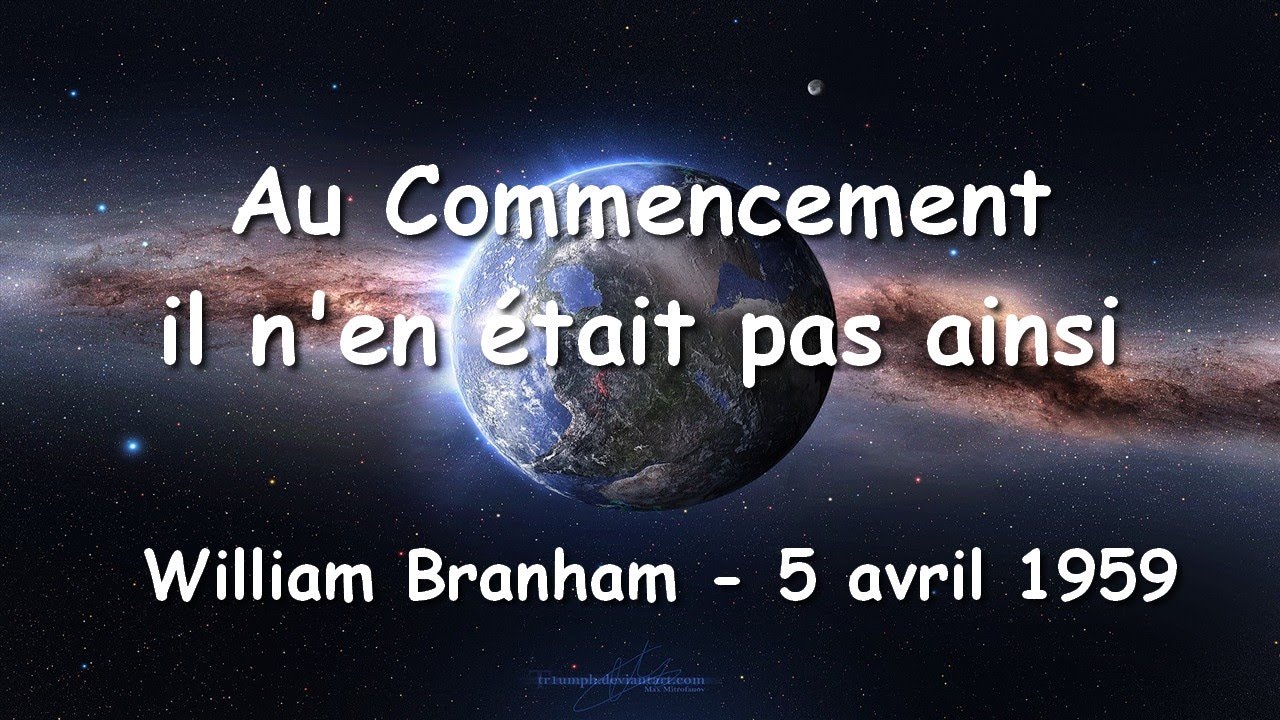 1959-0405 Au commencement, il n'en était pas ainsi  (William Branham)