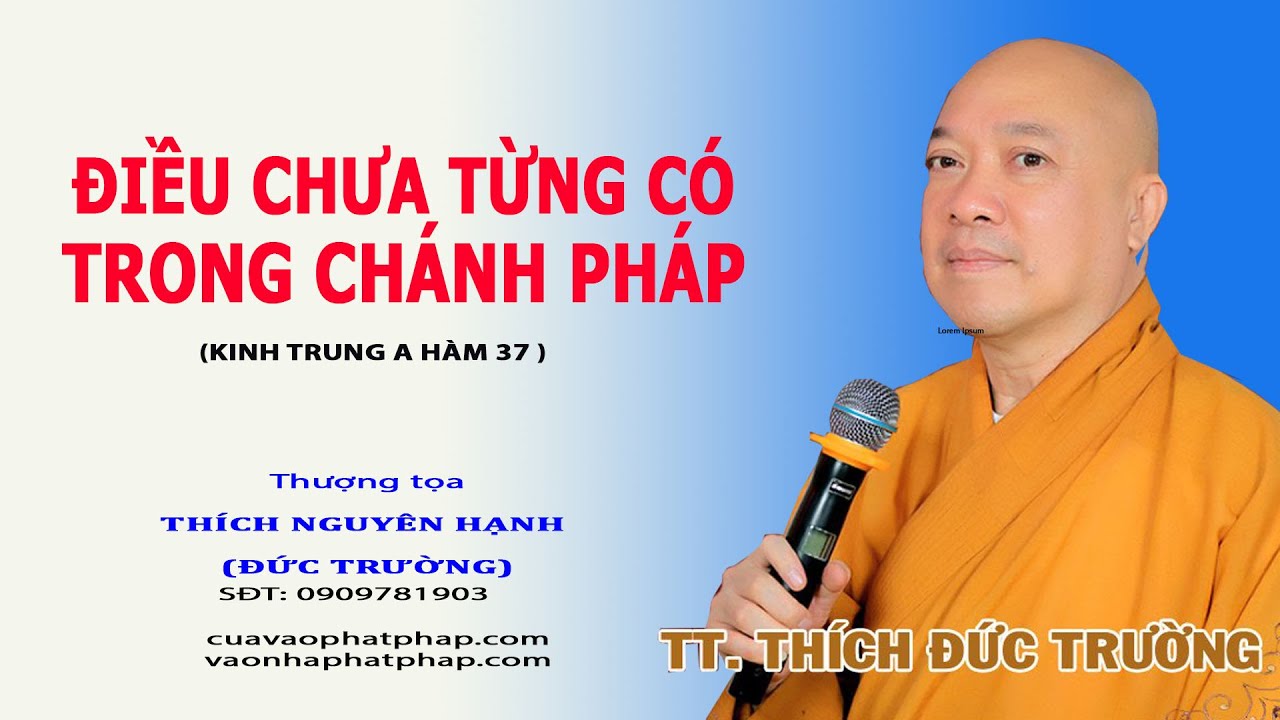 ĐIỀU CHƯA TỪNG CÓ TRONG CHÁNH PHÁP NHƯ LAI (A HÀM 37) || THƯỢNG TỌA THÍCH NGUYÊN HẠNH (ĐỨC TRƯỜNG)
