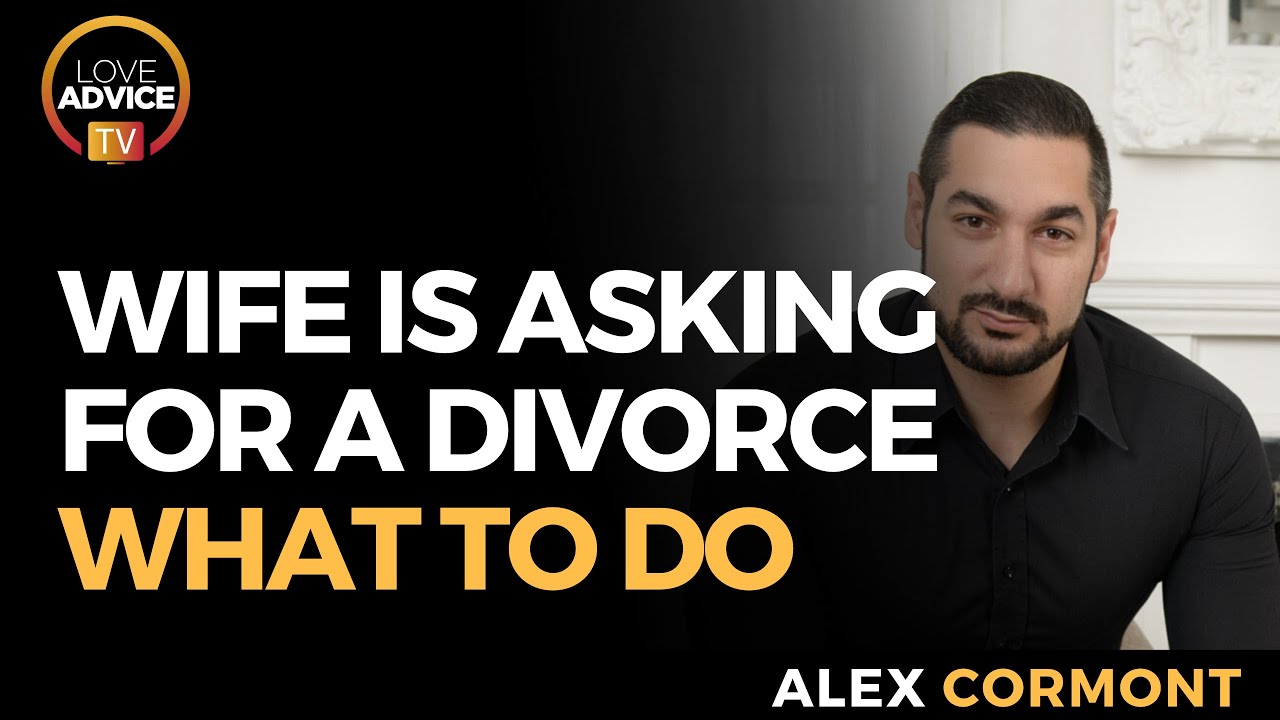 My Wife Is Asking For A Divorce