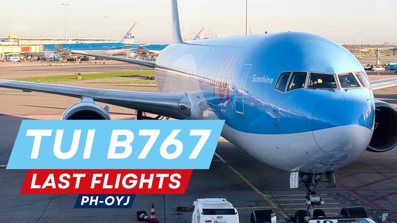 4K | Last Flights of TUI's Iconic Boeing 767-300 | PH-OYJ | AMS-FUE-ACE-AMS | OR1605