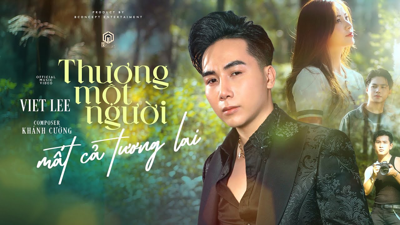 THƯƠNG MỘT NGƯỜI MẤT CẢ TƯƠNG LAI - VIET LEE  | OFFICIAL MUSIC VIDEO