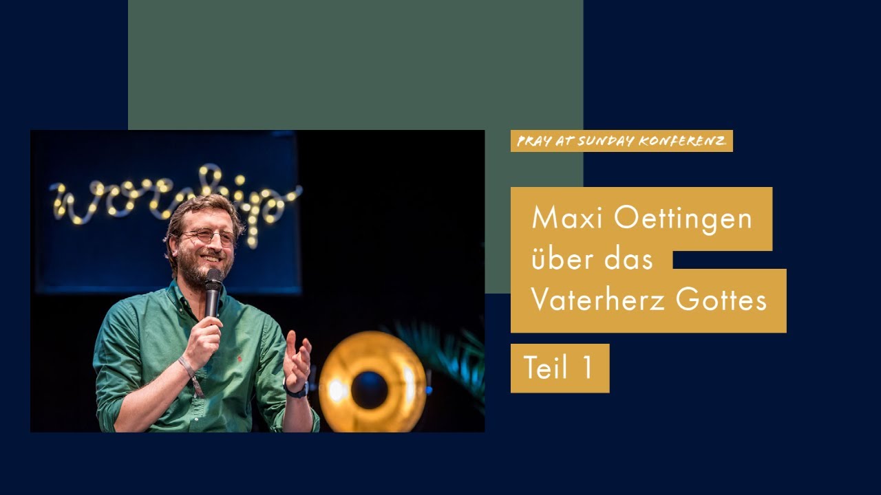 Das Herz des Vaters entdecken Teil 1 | Maxi Oettingen | 📣 Preach von Pray at Sunday