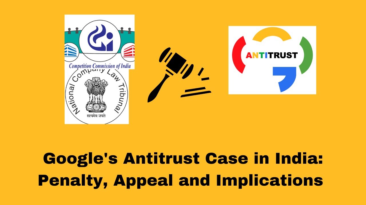 Google's Antitrust Case in India: Penalty, Appeal and Implications Explained