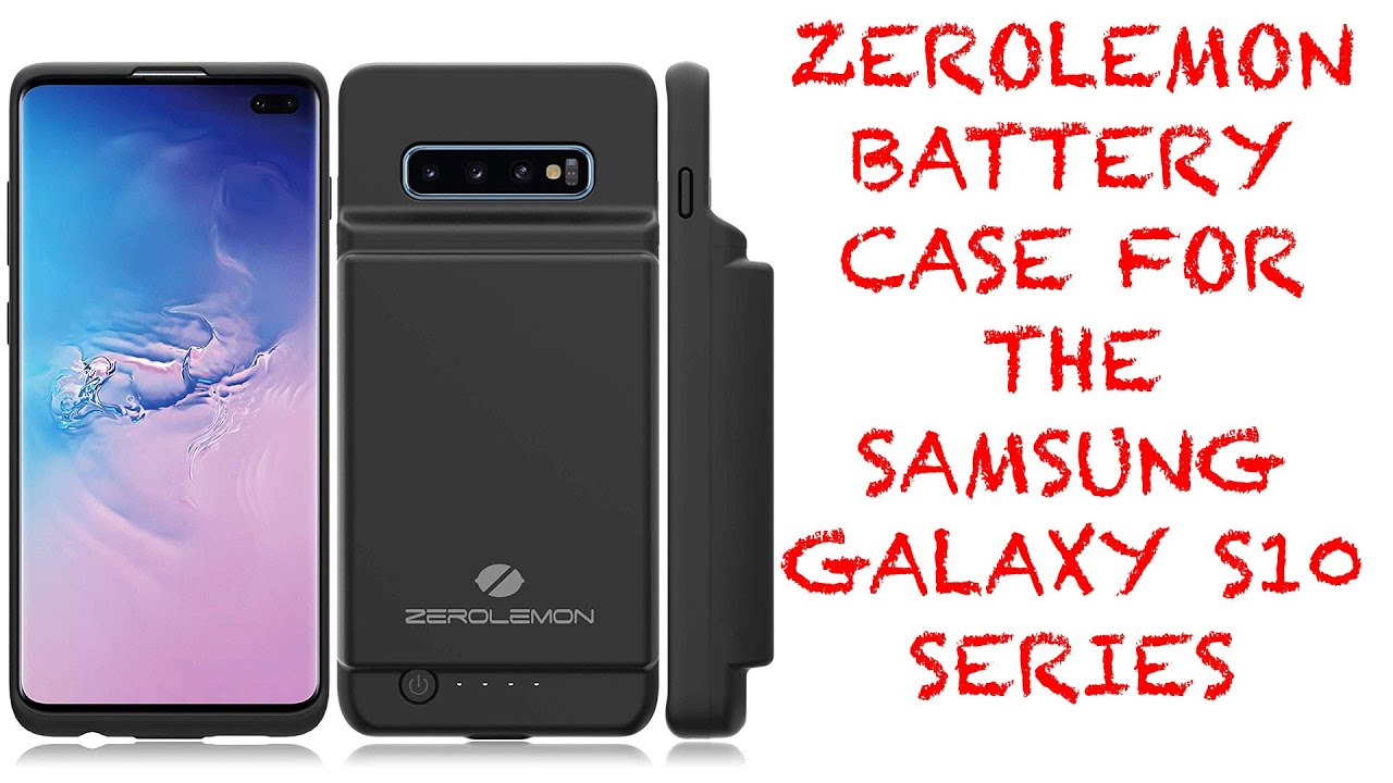 [UNBOXING & FIRST LOOKS] ZeroLemon Ultra Power 10000mAh Case for the Samsung Galaxy S1/S10 Plus/S10E