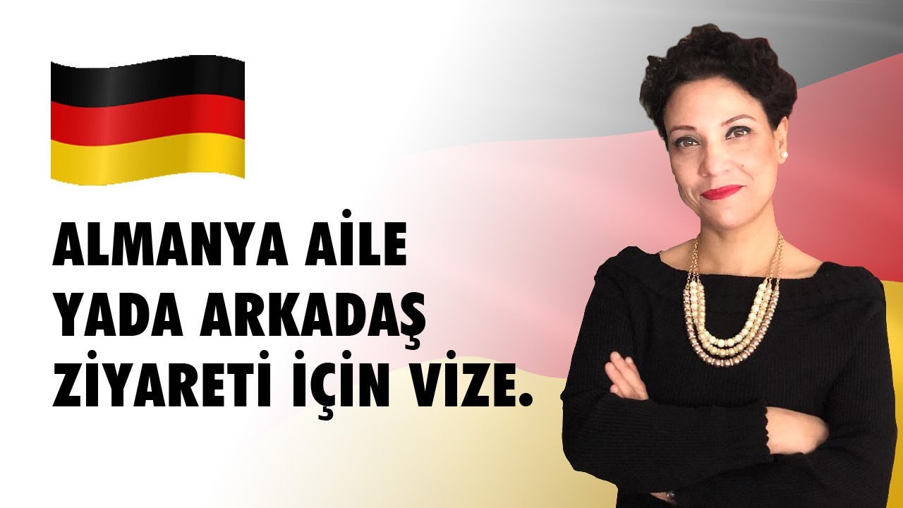 Almanya aile ve arkadaş vizesi nasıl alınır başvuru süreci nasıl ilerler