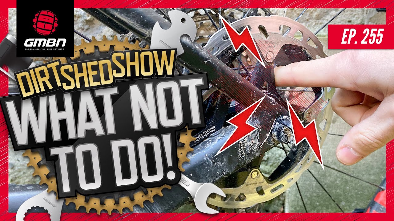 What Not To Do As A Mountain Biker | Dirt Shed Show Ep. 255