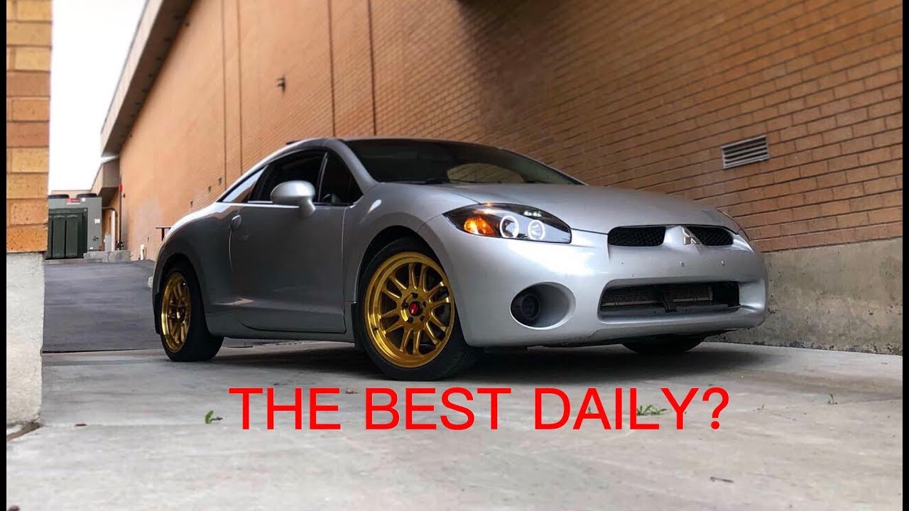 IS A MODIFIED 4G ECLIPSE THE BEST DAILY EVER??