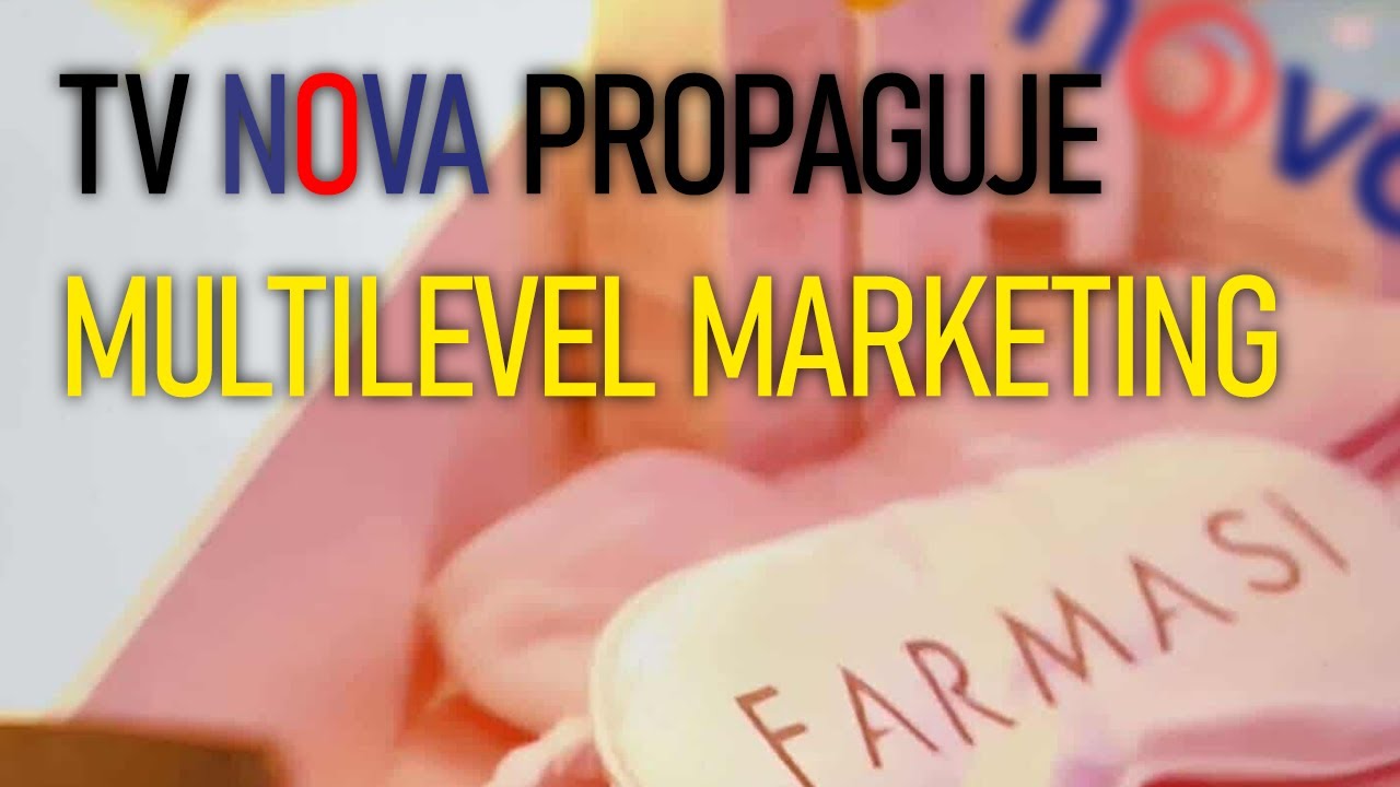 Nova propaguje nebezpečný multilevel marketing