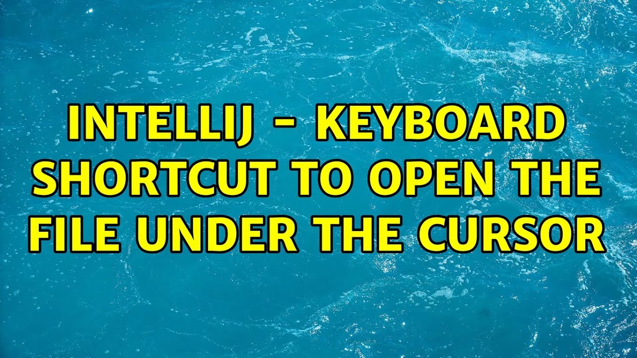 IntelliJ - Keyboard shortcut to open the file under the cursor