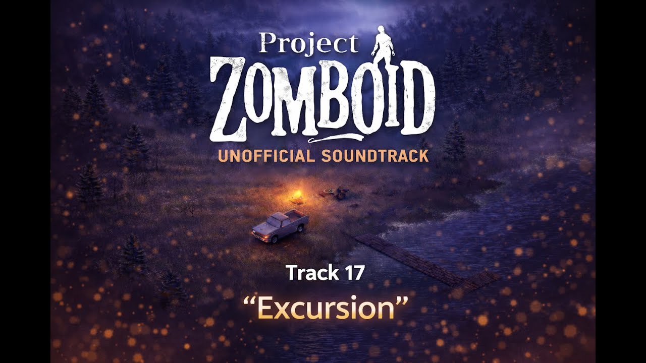 Excursion - Project Zomboid Unofficial Soundtrack