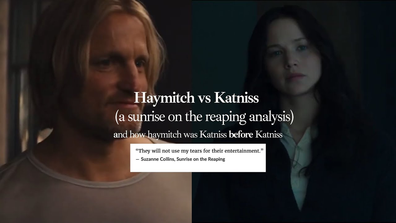 Haymitch Was Katniss Before Katniss, but was not well prepared. (a sunrise on the reaping analysis)