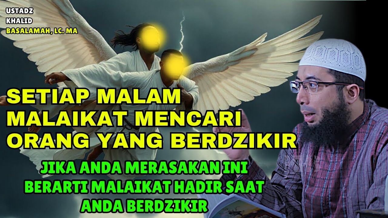Tanda Kehadiran Malaikat Khusus Saat Kalian Sedang Berdzikir | Ustadz Khalid Basalamah
