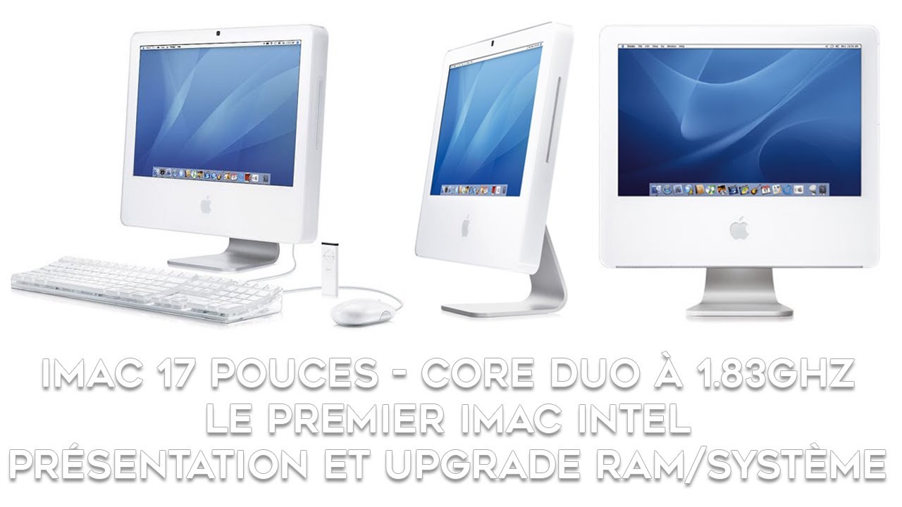 Imac 17" - CoreDuo à 1.83Ghz (2006). Le Premier Imac à base de processeur Intel. Présentation.