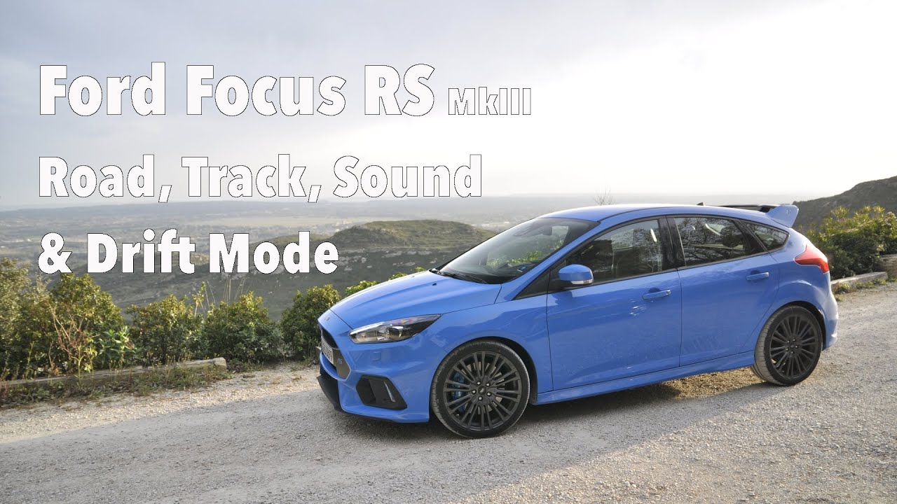Ford Focus RS Road, Track, sound & Drift Mode