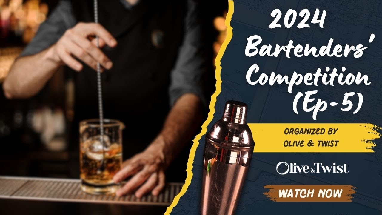 Bartenders' Competition 2024 Organized by Olive & Twsit (Ep-5)