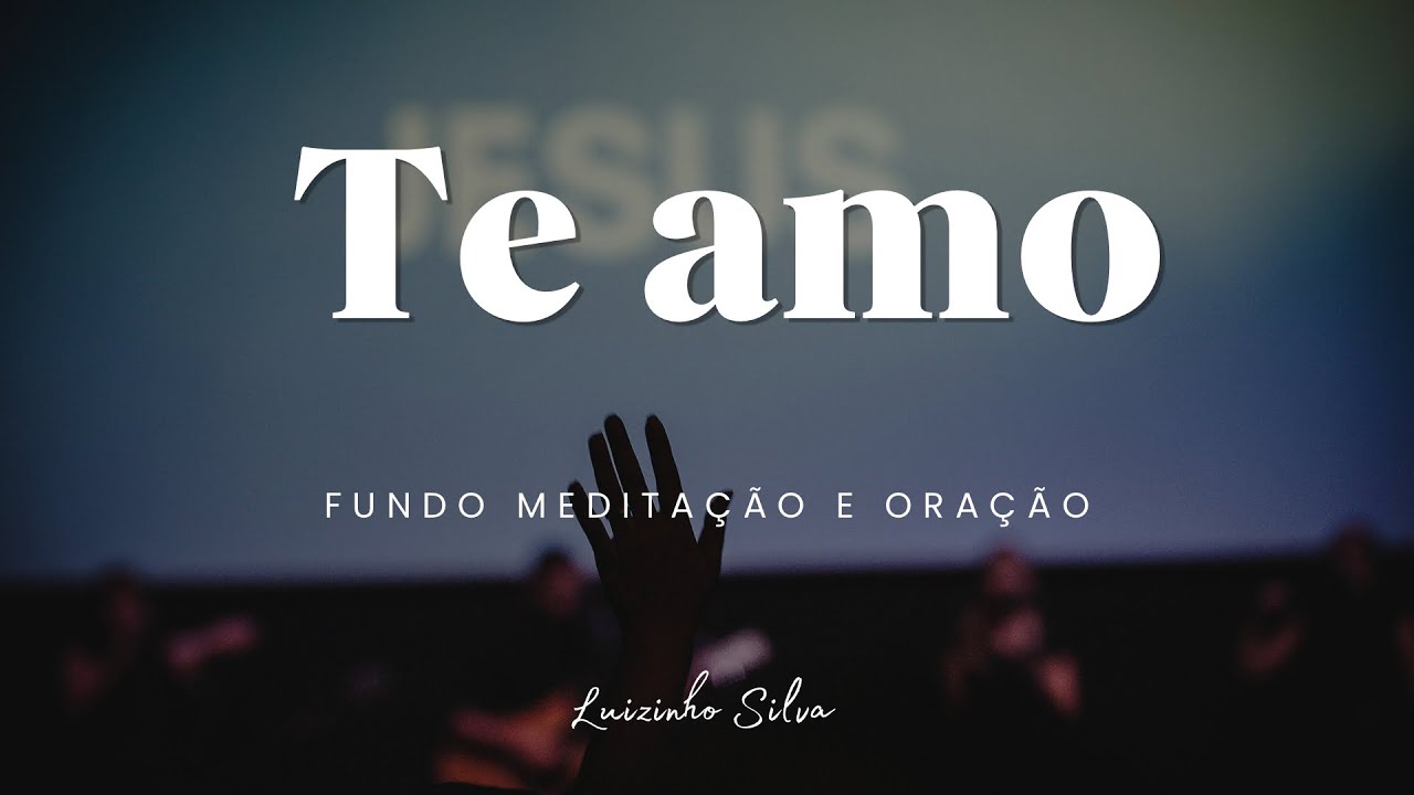 Fundo musical para oração e meditação - Te amo (Sérgio Lopes) - Luizinho Silva