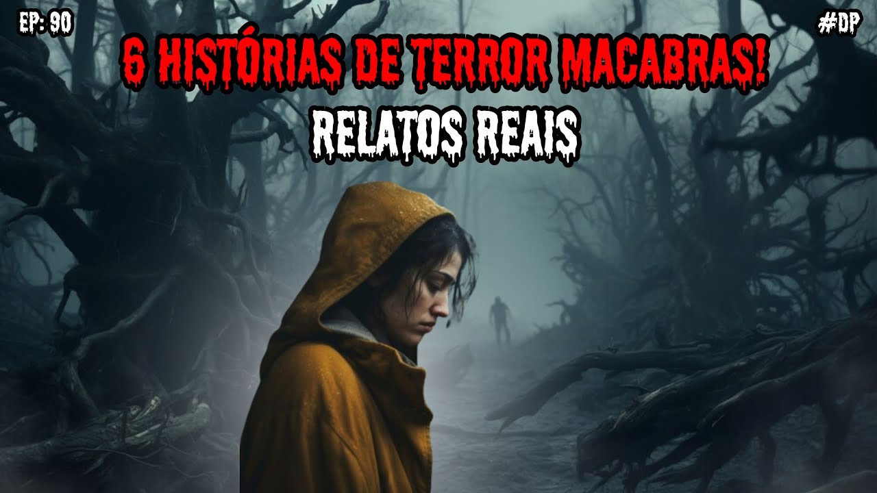 6 HISTÓRIAS DE TERROR MACABRAS - RELATOS REAIS | EP.90 #dp