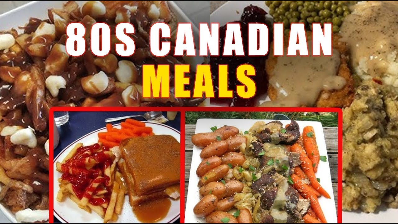 20 Iconic Canadian Meals We Miss from the 80s and 90s