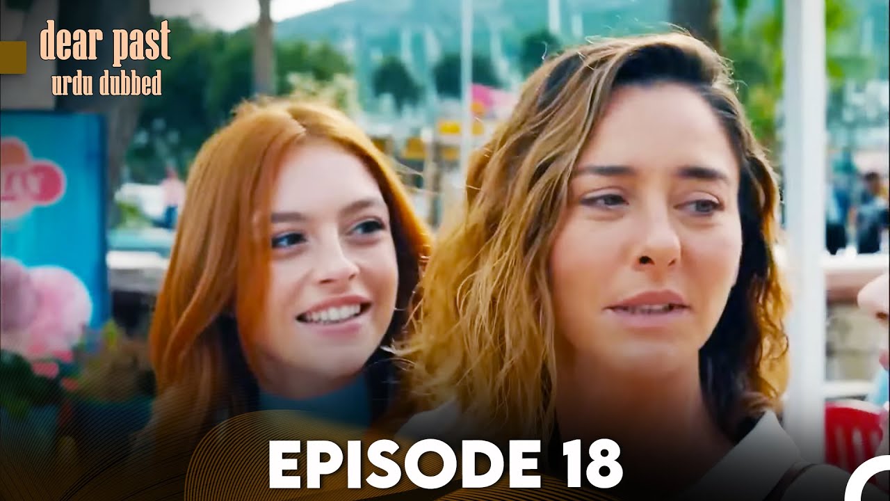 Dear Past Episode 18 (Urdu Dubbed) FULL HD