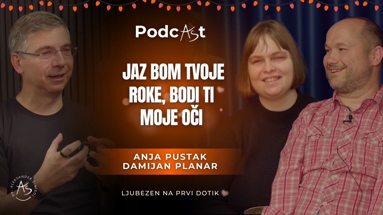 Jaz bom tvoje roke, bodi ti moje oči - Anja Pustak in Damijan Planar | PodcAŠt #27