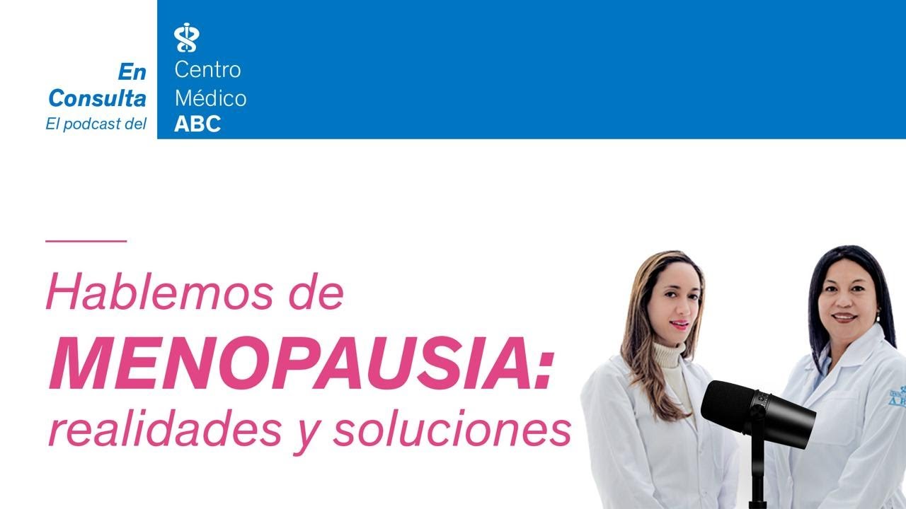 En Consulta, el podcast del ABC | EP 16 Hablemos de menopausia: realidades y soluciones
