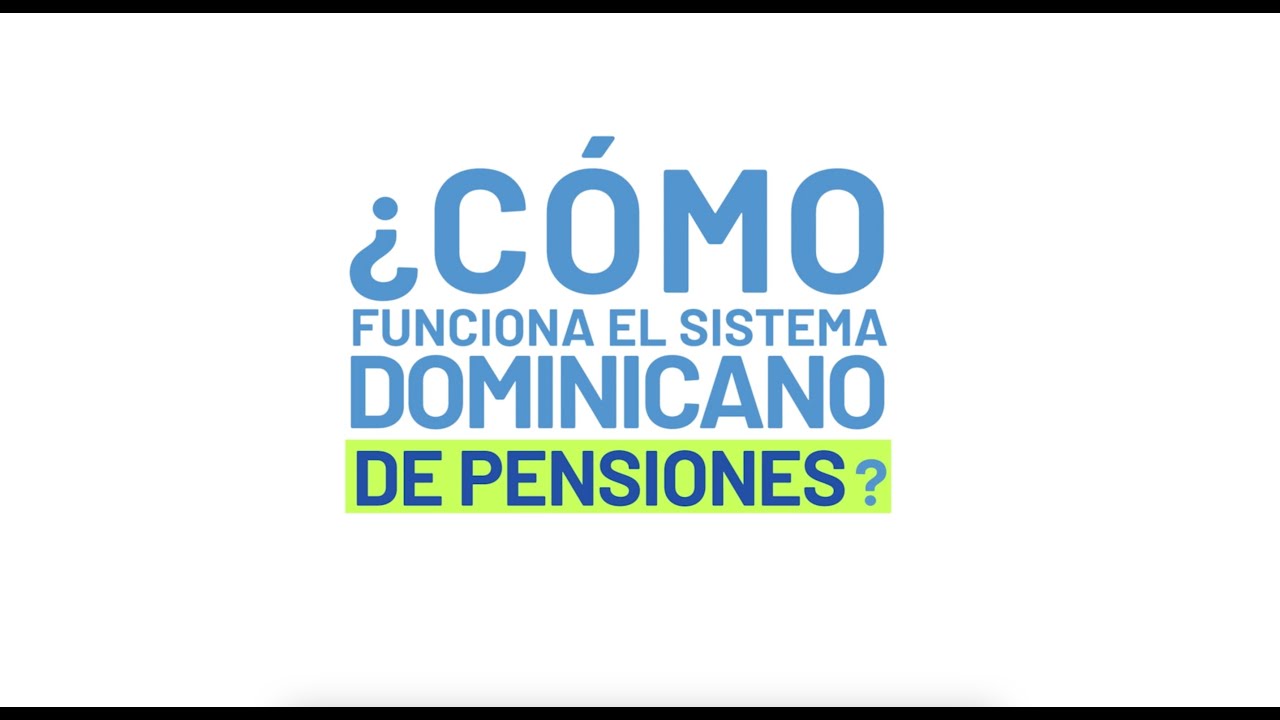 ¿Cómo funciona el Sistema Dominicano de Pensiones? | SIPEN RD
