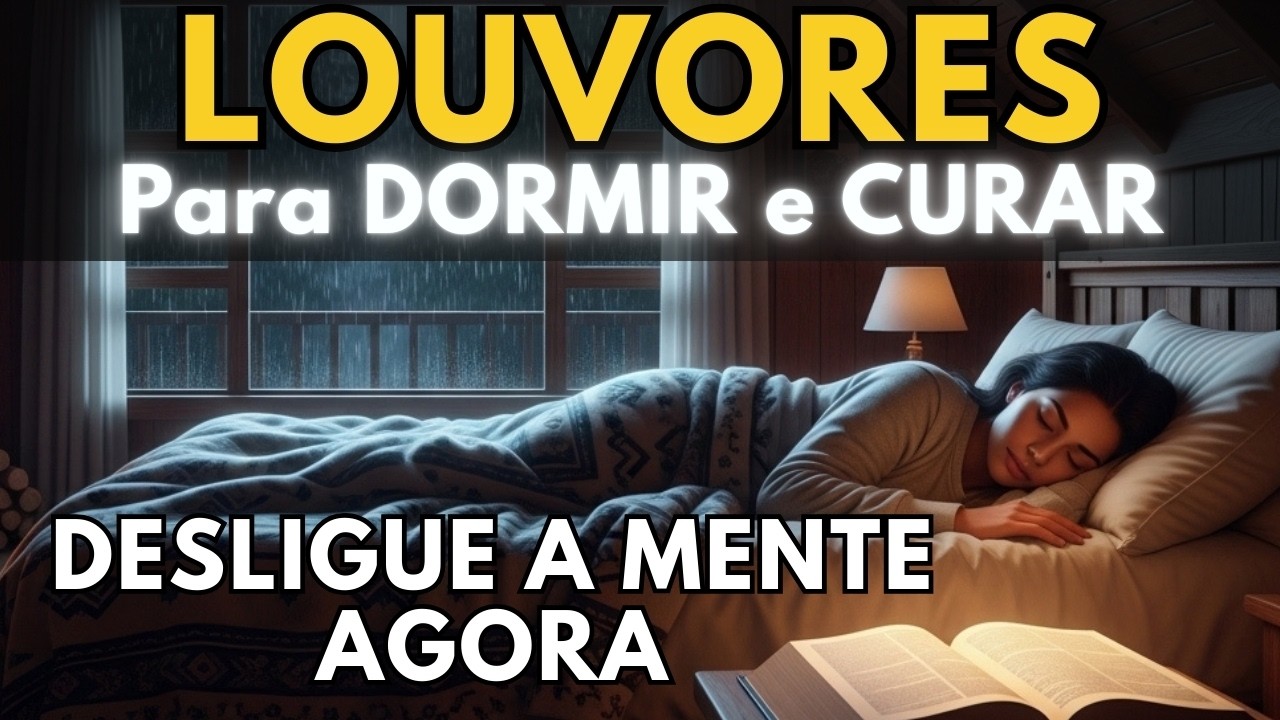DURMA EM PAZ 🌙 Deus vai CURAR seu SUBCONSCIENTE enquanto você dorme ✝️ Louvores de Restauração
