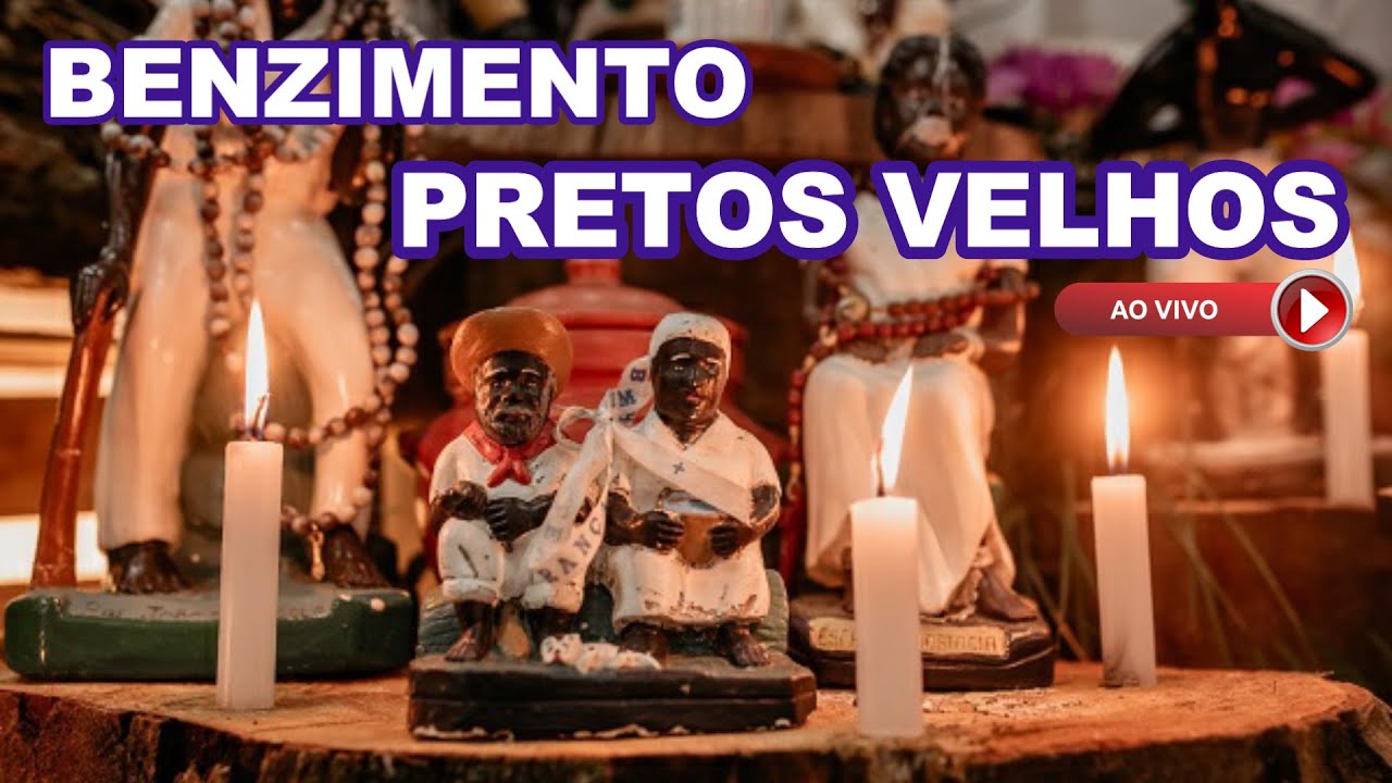 BENZIMENTO NAS FORÇAS DOS PRETOS VELHOS