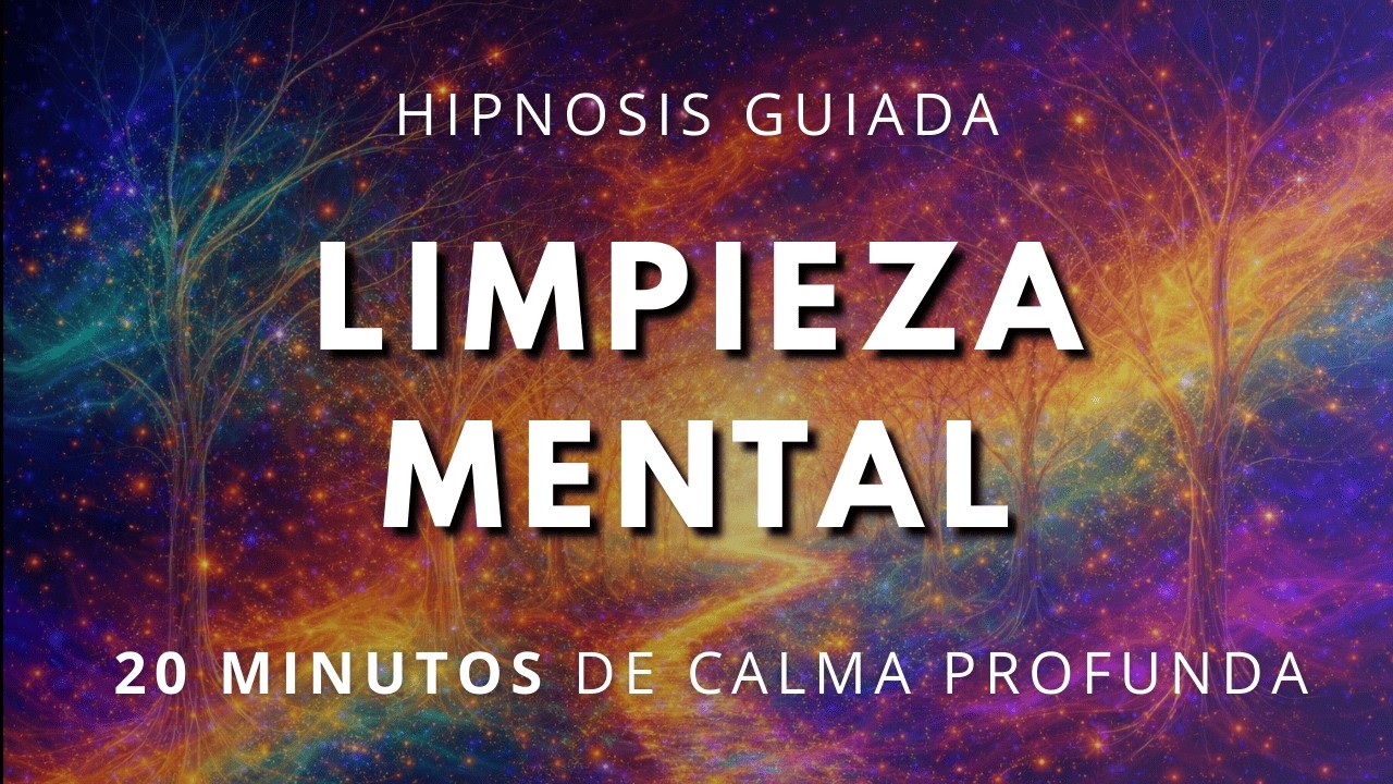 20 minutos de HIPNOSIS para Reducir Ansiedad y Estrés: despeja el desorden MENTAL