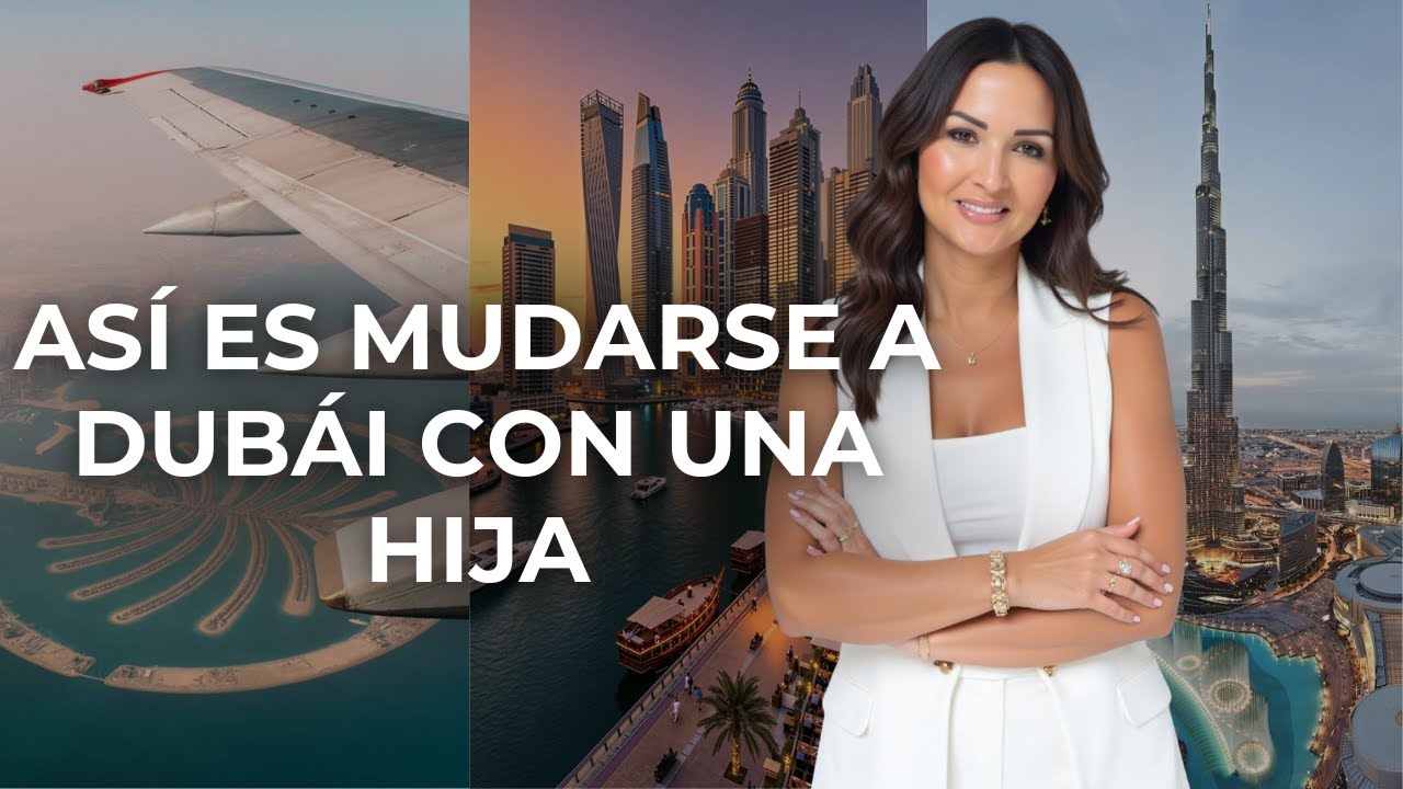 Mudarme a Dubái con mi Hija I ¿Cómo fué? ¿Me arrepiento? ¿cómo es su educación?
