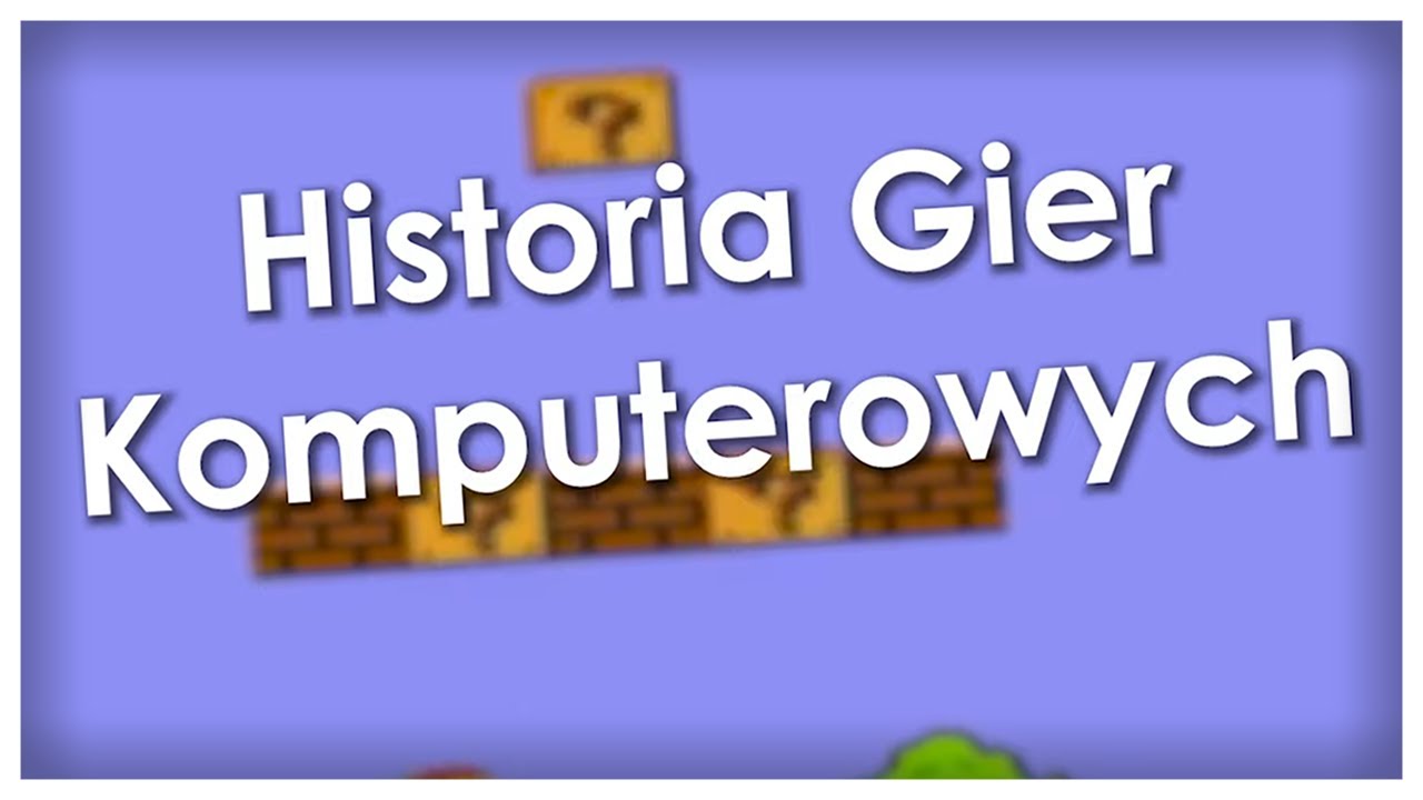 Historia Gier Komputerowych