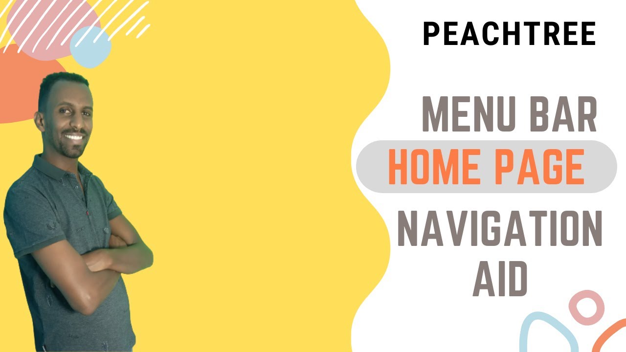 #3 Peachtree Home page, Menu bar & Navigation aid