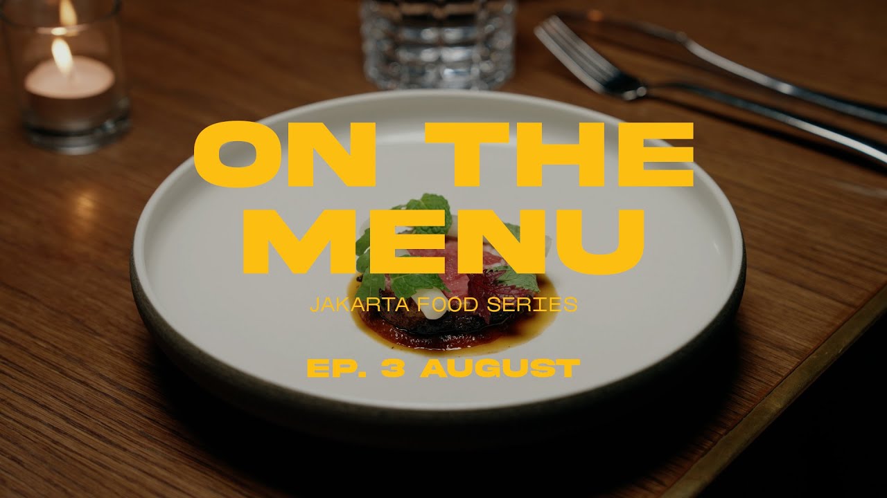 On The Menu: Jakarta Food Series - August